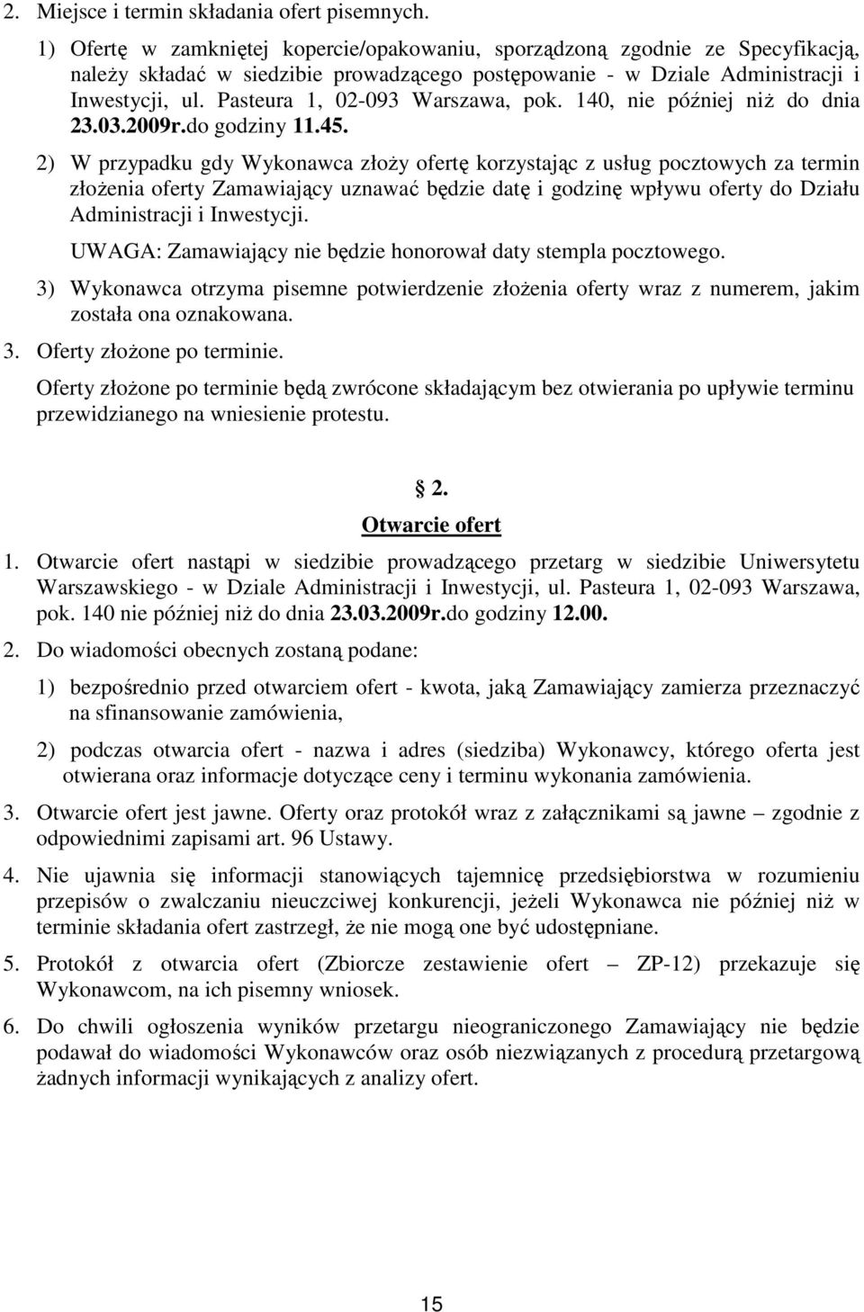 Pasteura 1, 02-093 Warszawa, pok. 140, nie później niŝ do dnia 23.03.2009r.do godziny 11.45.