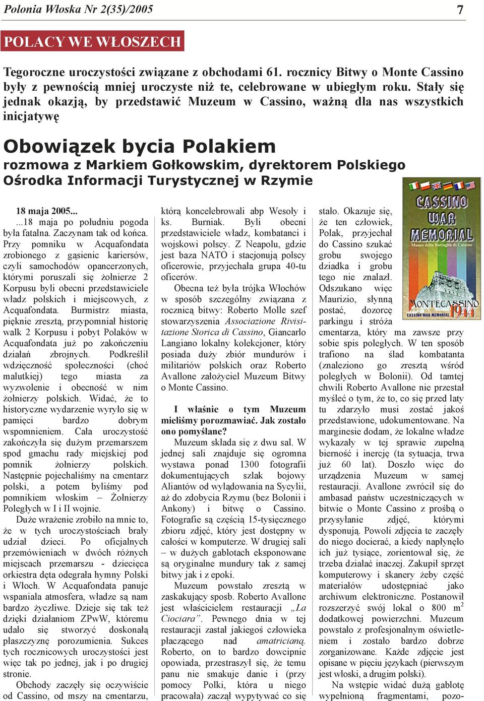 Turystycznej w Rzymie 18 maja 2005......18 maja po południu pogoda była fatalna. Zaczynam tak od końca.