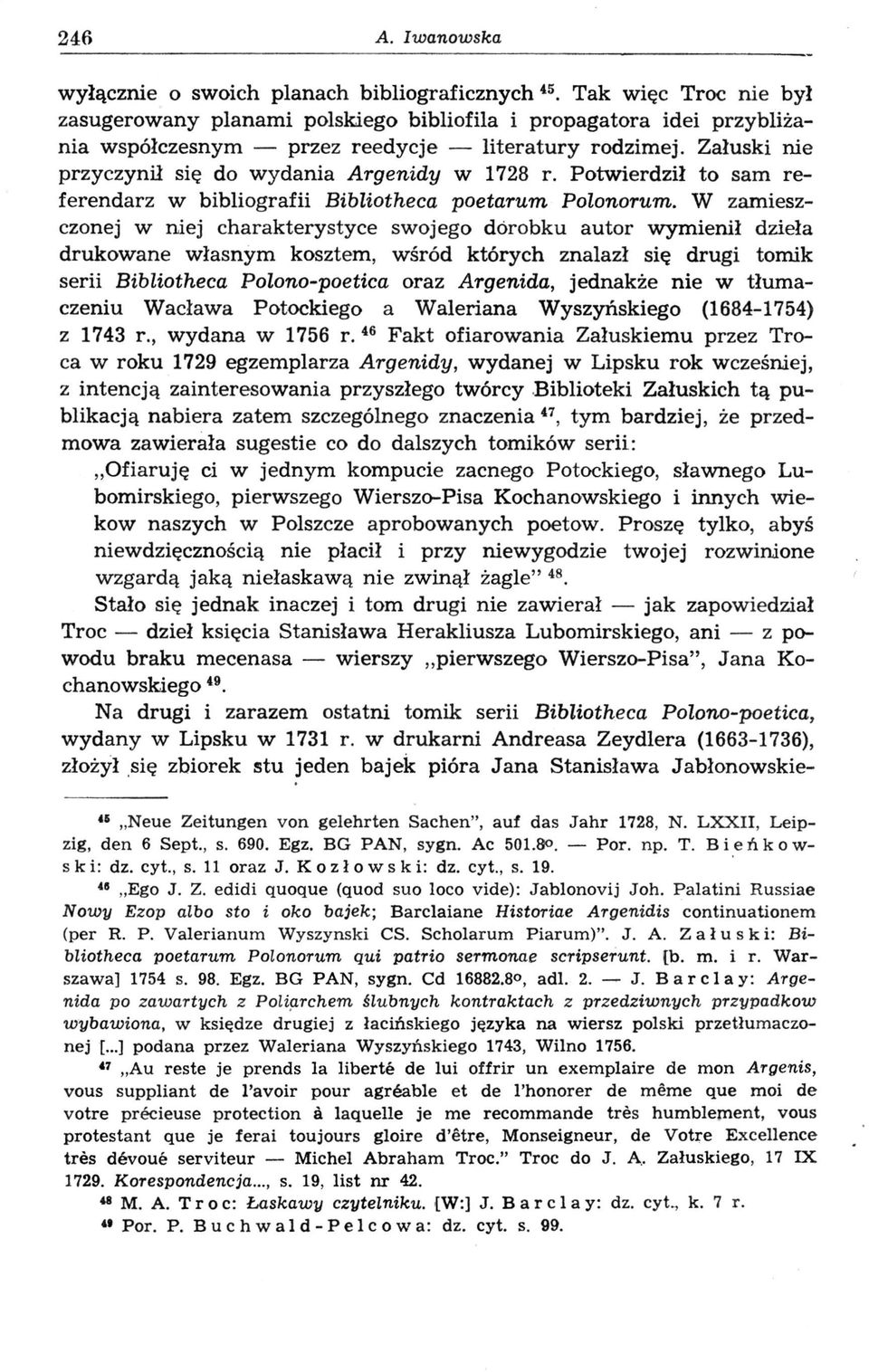 Załuski nie przyczynił się do wydania Argenidy w 1728 r. Potwierdził to sam referendarz w bibliografii Bibliotheca poetarum Polonorum.