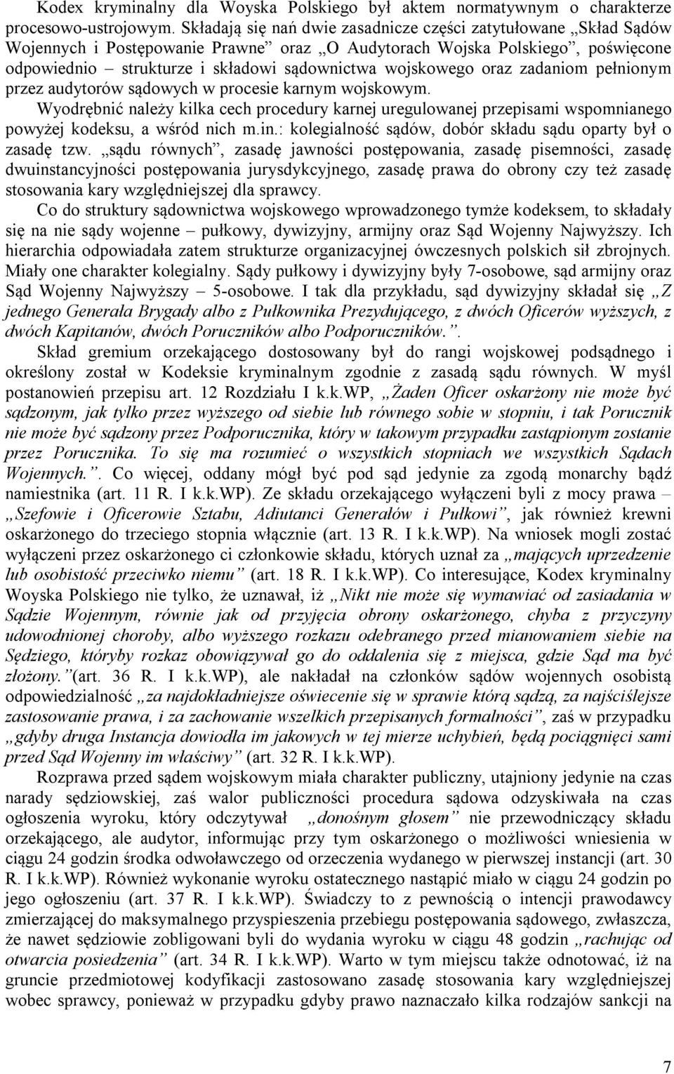 wojskowego oraz zadaniom pełnionym przez audytorów sądowych w procesie karnym wojskowym.