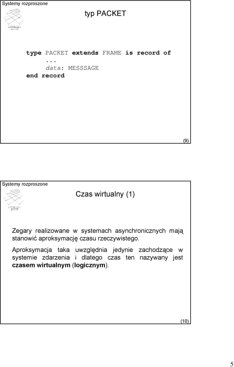 asynchronicznych h mają stanowić aproksymację czasu rzeczywistego.