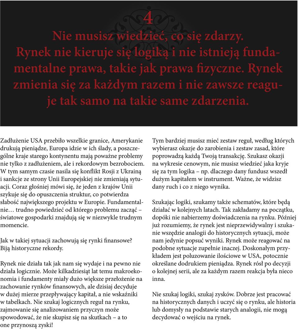 Zadłużenie USA przebiło wszelkie granice, Amerykanie drukują pieniądze, Europa idzie w ich ślady, a poszczególne kraje starego kontynentu mają poważne problemy nie tylko z zadłużeniem, ale i