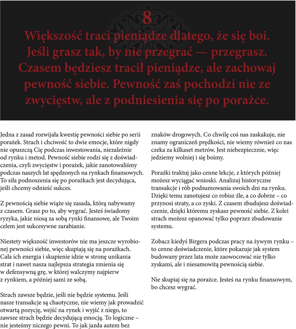 Strach i chciwość to dwie emocje, które nigdy nie opuszczą Cię podczas inwestowania, niezależnie od rynku i metod.