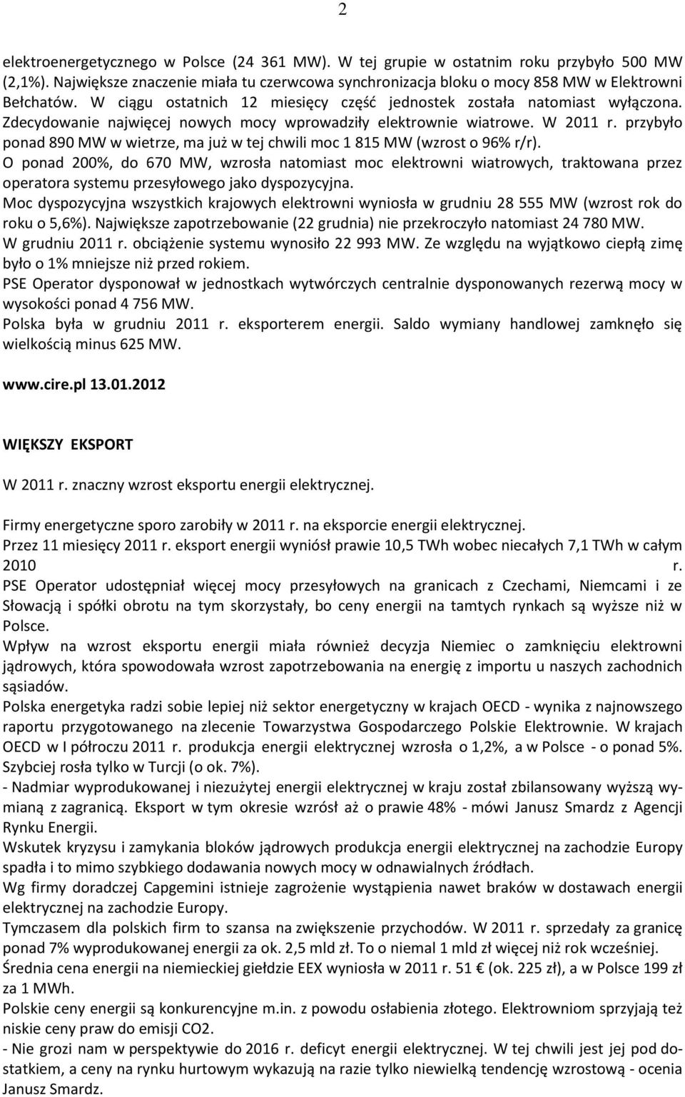 przybyło ponad 890 MW w wietrze, ma już w tej chwili moc 1 815 MW (wzrost o 96% r/r).