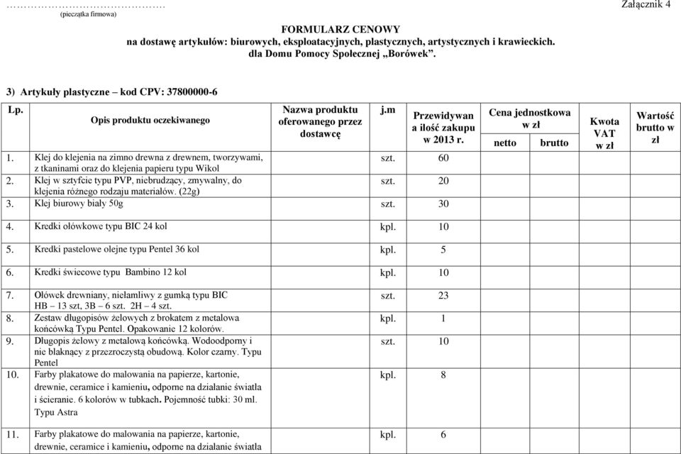 Klej do klejenia na zimno drewna z drewnem, tworzywami, szt. 60 z tkaninami oraz do klejenia papieru typu Wikol 2. Klej w sztyfcie typu PVP, niebrudzący, zmywalny, do szt.