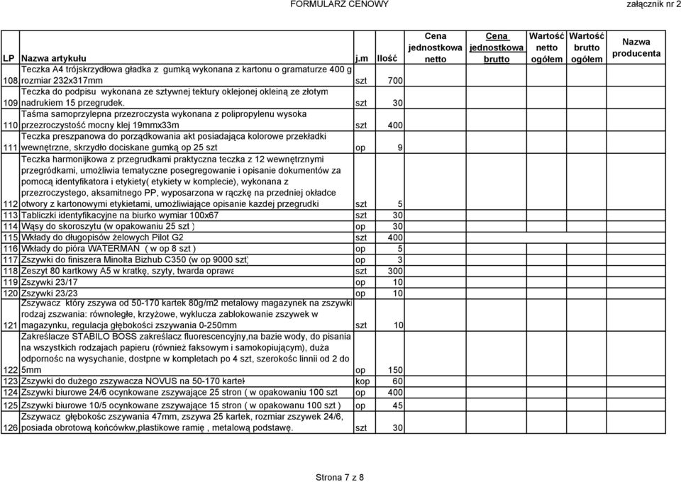 szt 30 Taśma samoprzylepna przezroczysta wykonana z polipropylenu wysoka 110 przezroczystość mocny klej 19mmx33m szt 400 Teczka preszpanowa do porządkowania akt posiadająca kolorowe przekładki 111