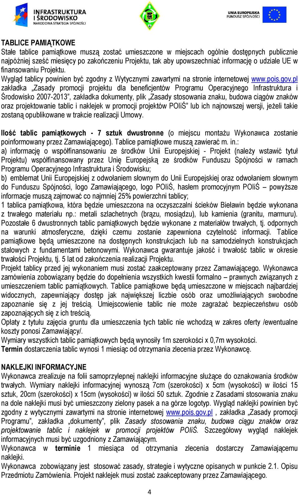 pl zakładka Zasady promocji projektu dla beneficjentów Programu Operacyjnego Infrastruktura i Środowisko 2007-2013, zakładka dokumenty, plik Zasady stosowania znaku, budowa ciągów znaków oraz