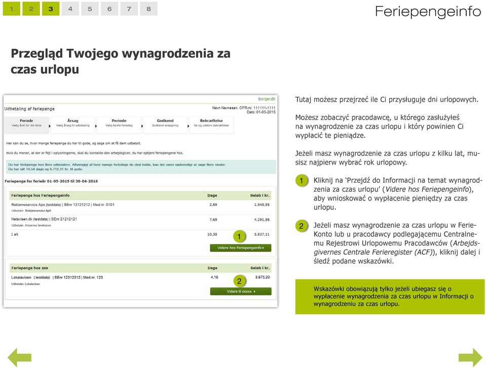 Jeżeli masz wynagrodzenie za czas urlopu z kilku lat, musisz najpierw wybrać rok urlopowy.