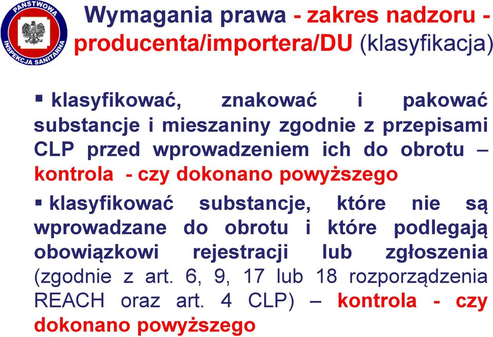 powyższego klasyfikować substancje, które nie są wprowadzane do obrotu i które podlegają obowiązkowi