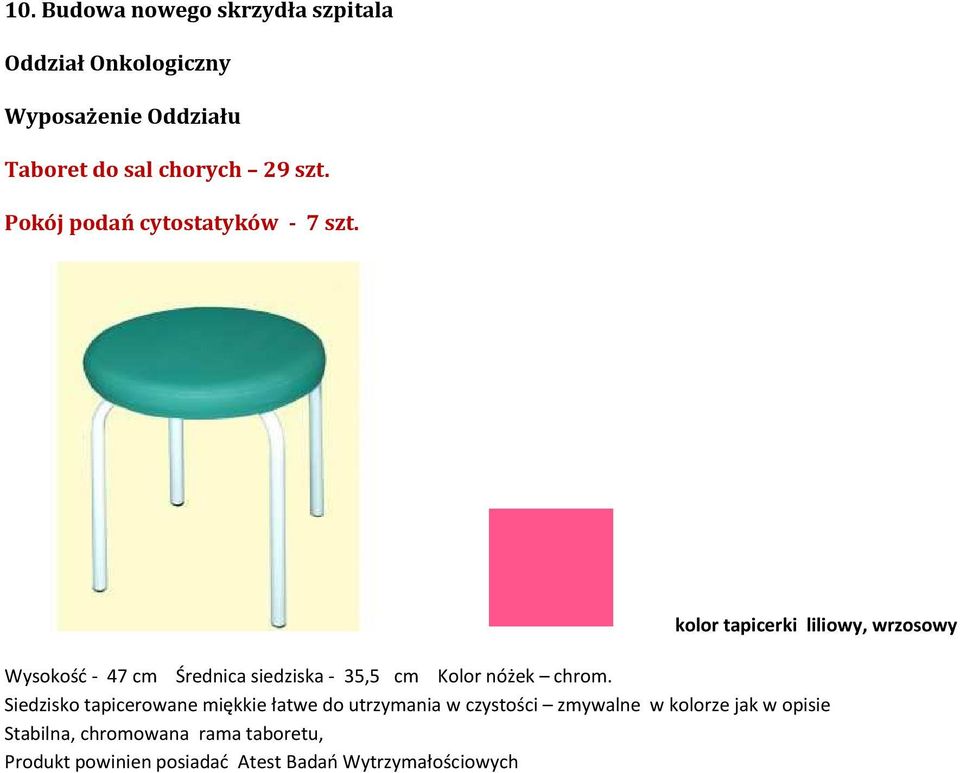 kolor tapicerki liliowy, wrzosowy Wysokość - 47 cm Średnica siedziska - 35,5 cm Kolor nóżek chrom.