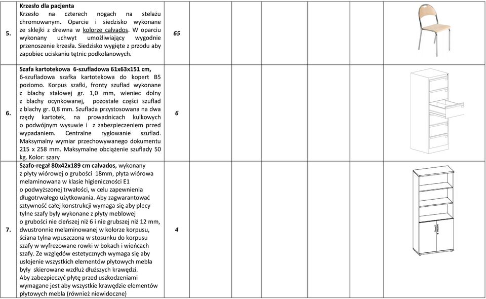 Szafa kartotekowa 6-szufladowa 6x63x5 cm, 6-szufladowa szafka kartotekowa do kopert B5 poziomo. Korpus szafki, fronty szuflad wykonane z blachy stalowej gr.