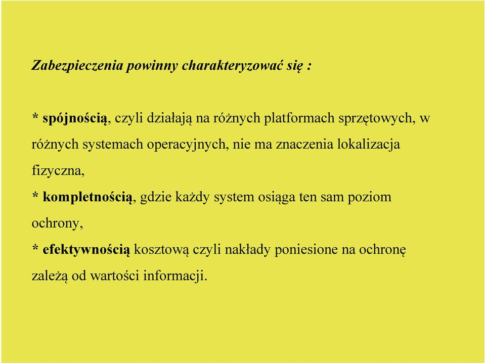 lokalizacja fizyczna, * kompletnością, gdzie każdy system osiąga ten sam poziom