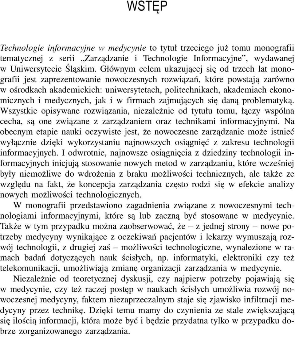 ekonomicznych i medycznych, jak i w firmach zajmujących się daną problematyką.