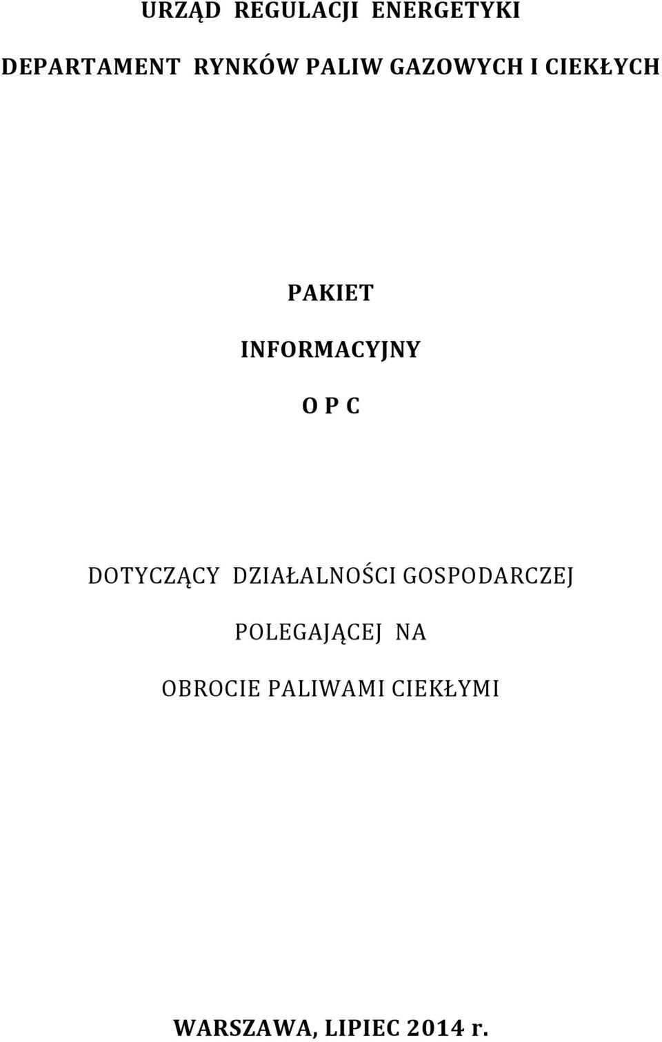 C DOTYCZĄCY DZIAŁALNOŚCI GOSPODARCZEJ POLEGAJĄCEJ