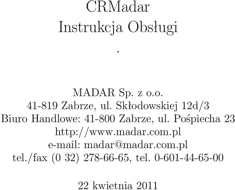 Pośpiecha 23 http://www.madar.com.pl e-mail: madar@madar.com.pl tel.