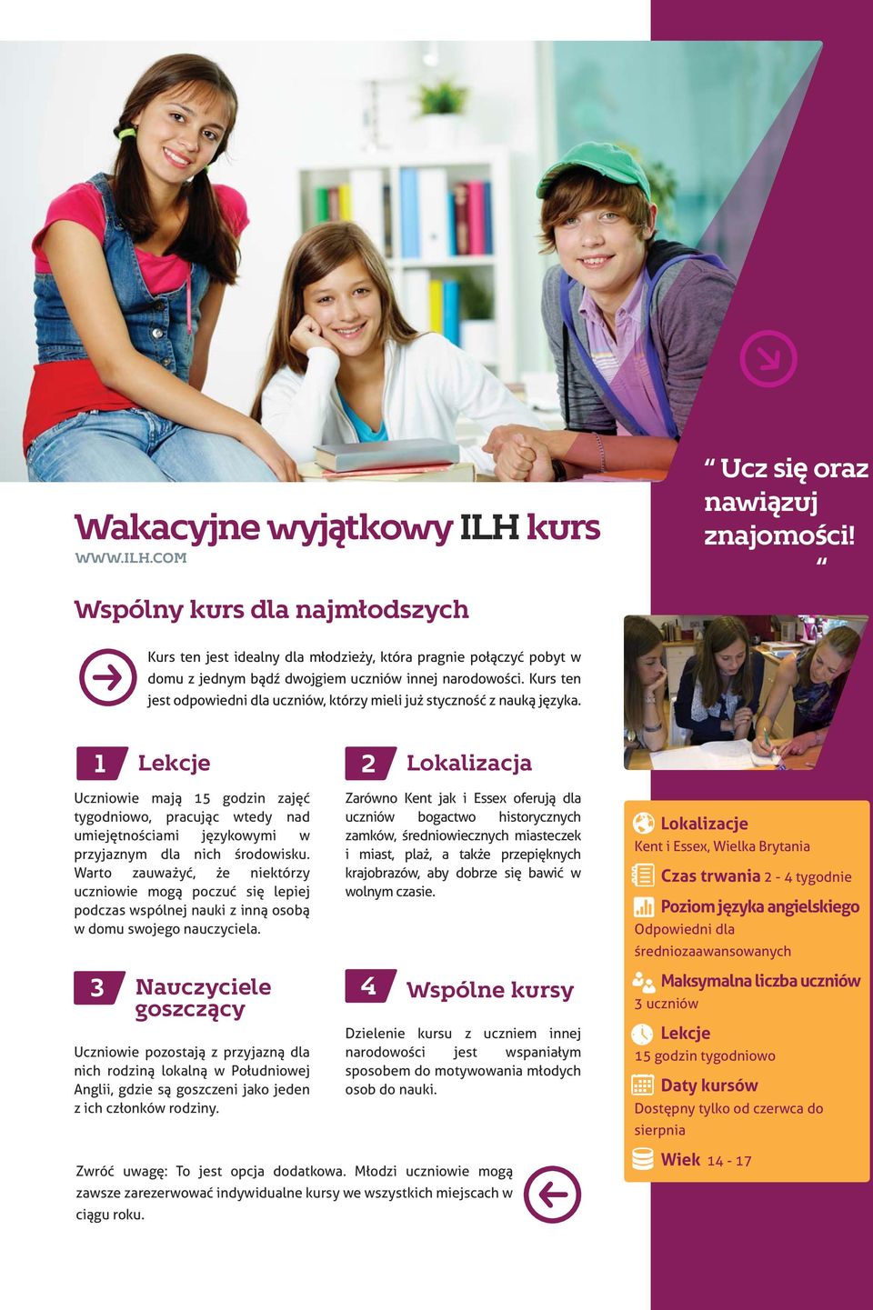 Kurs ten jest odpowiedni dla uczniów, którzy mieli już styczność z nauką języka.