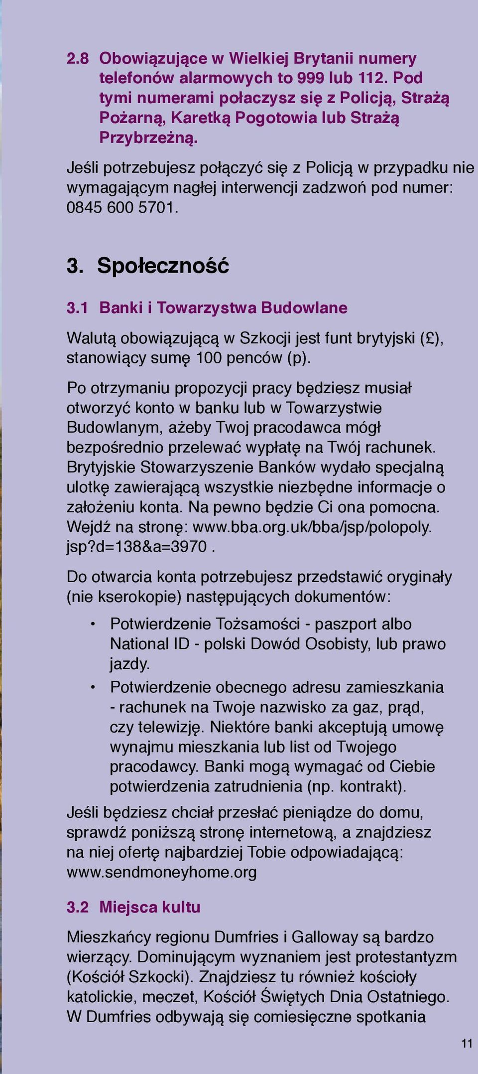 1 Banki i Towarzystwa Budowlane Walutą obowiązującą w Szkocji jest funt brytyjski ( ), stanowiący sumę 100 penców (p).