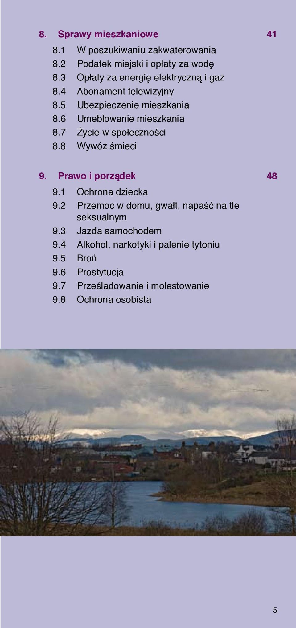 7 Życie w społeczności 8.8 Wywóz śmieci 9. Prawo i porządek 48 9.1 Ochrona dziecka 9.