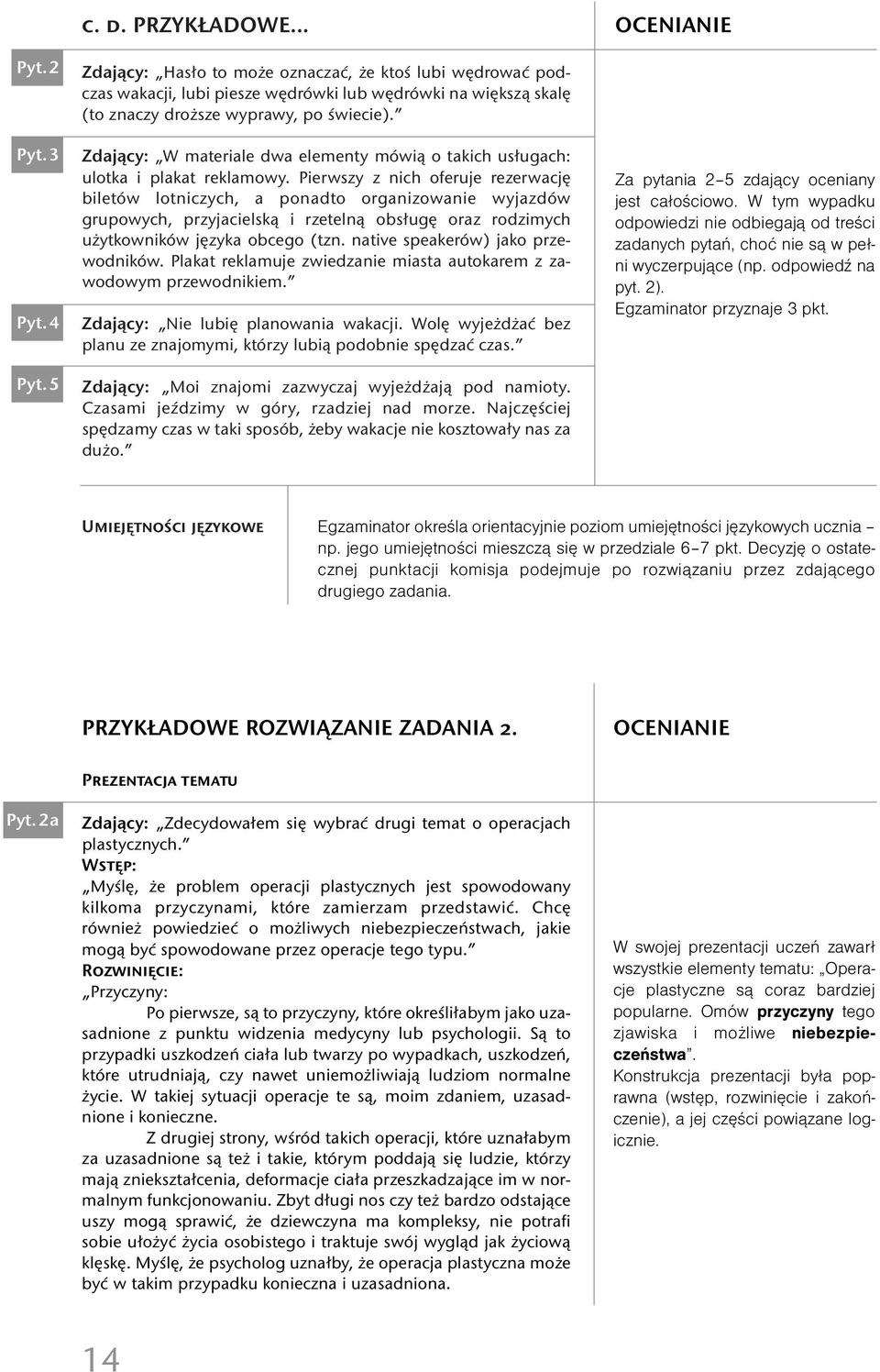 Zdający: W materiale dwa elementy mówią o takich usługach: ulotka i plakat reklamowy.