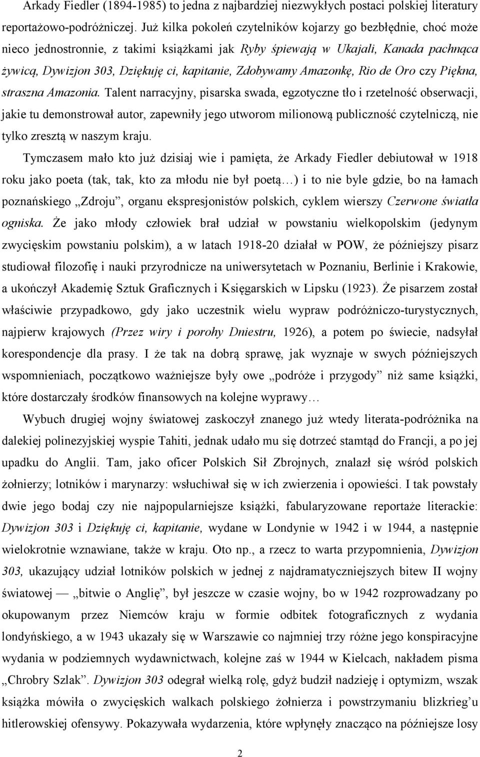 Zdobywamy Amazonkę, Rio de Oro czy Piękna, straszna Amazonia.