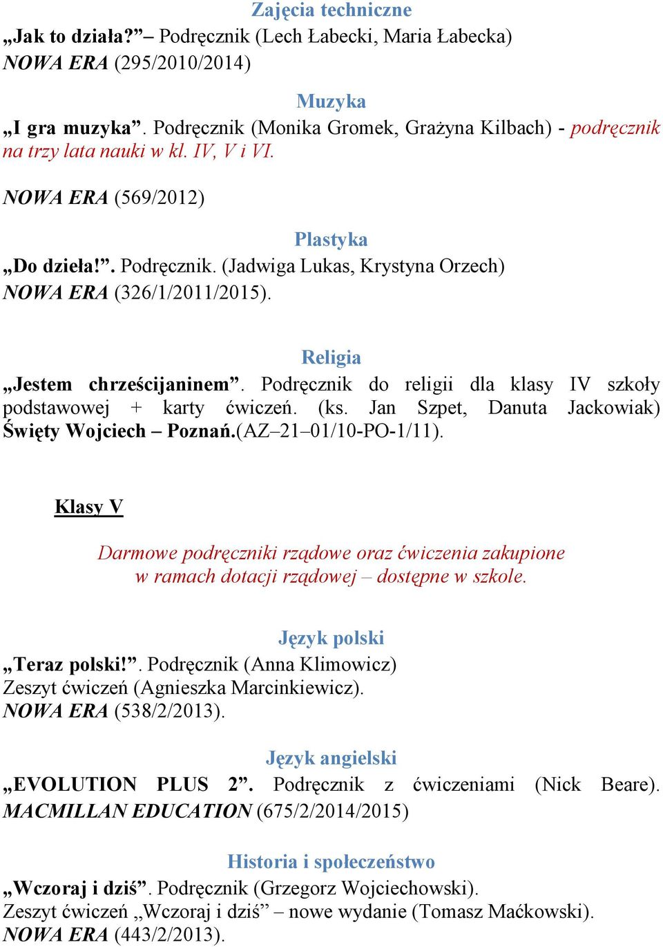 (Jadwiga Lukas, Krystyna Orzech) NOWA ERA (326/1/2011/2015). Jestem chrześcijaninem. Podręcznik do religii dla klasy IV szkoły podstawowej + karty ćwiczeń. (ks.