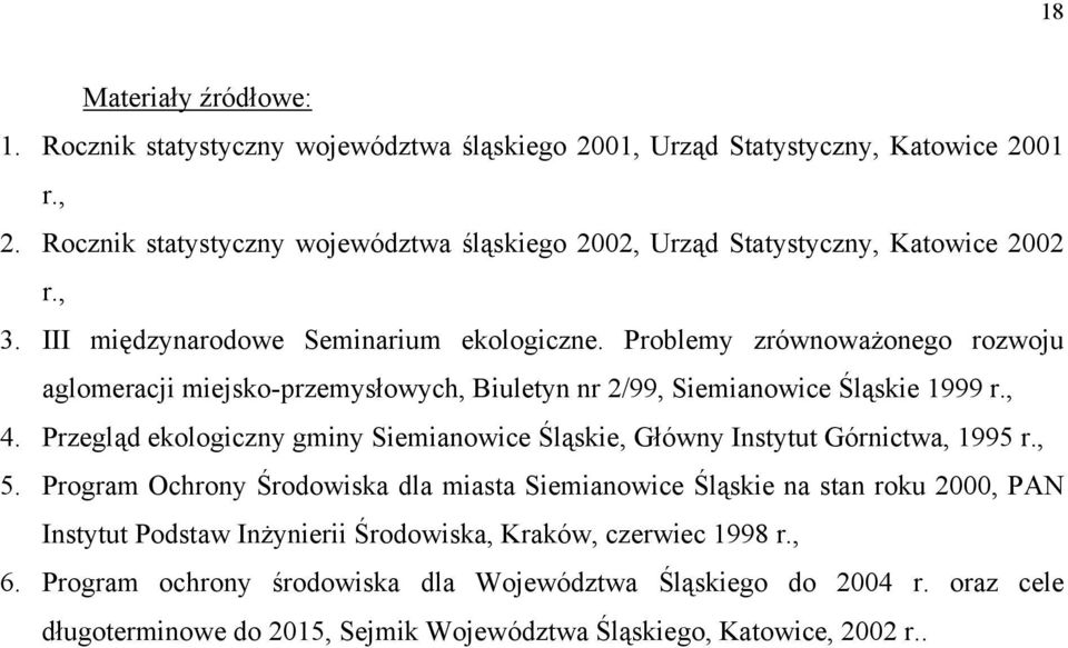 Problemy zrównoważonego rozwoju aglomeracji miejsko-przemysłowych, Biuletyn nr 2/99, Siemianowice Śląskie 1999 r., 4.