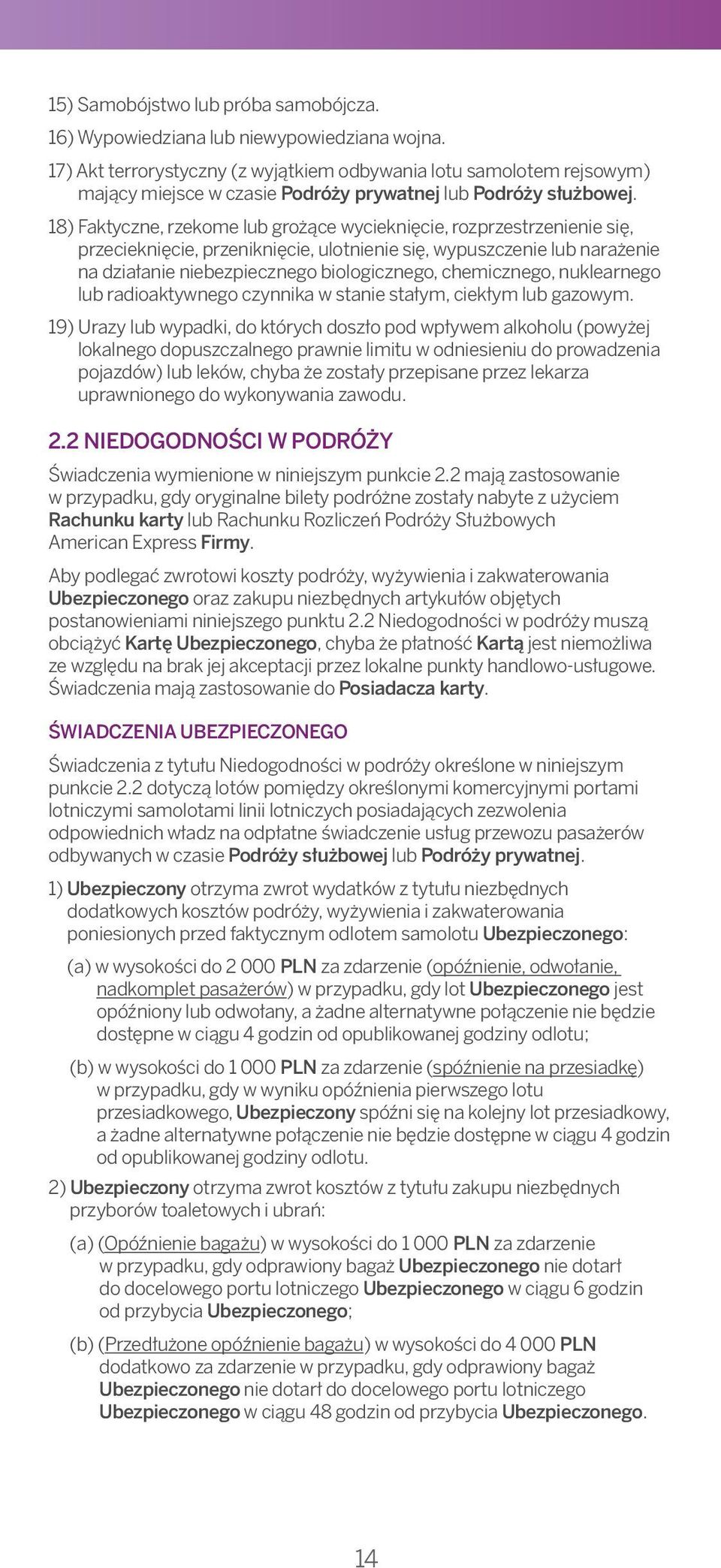 flight and no alternative is made available within 4 hours of the 17) Akt published terrorystyczny departure (z wyjątkiem time.