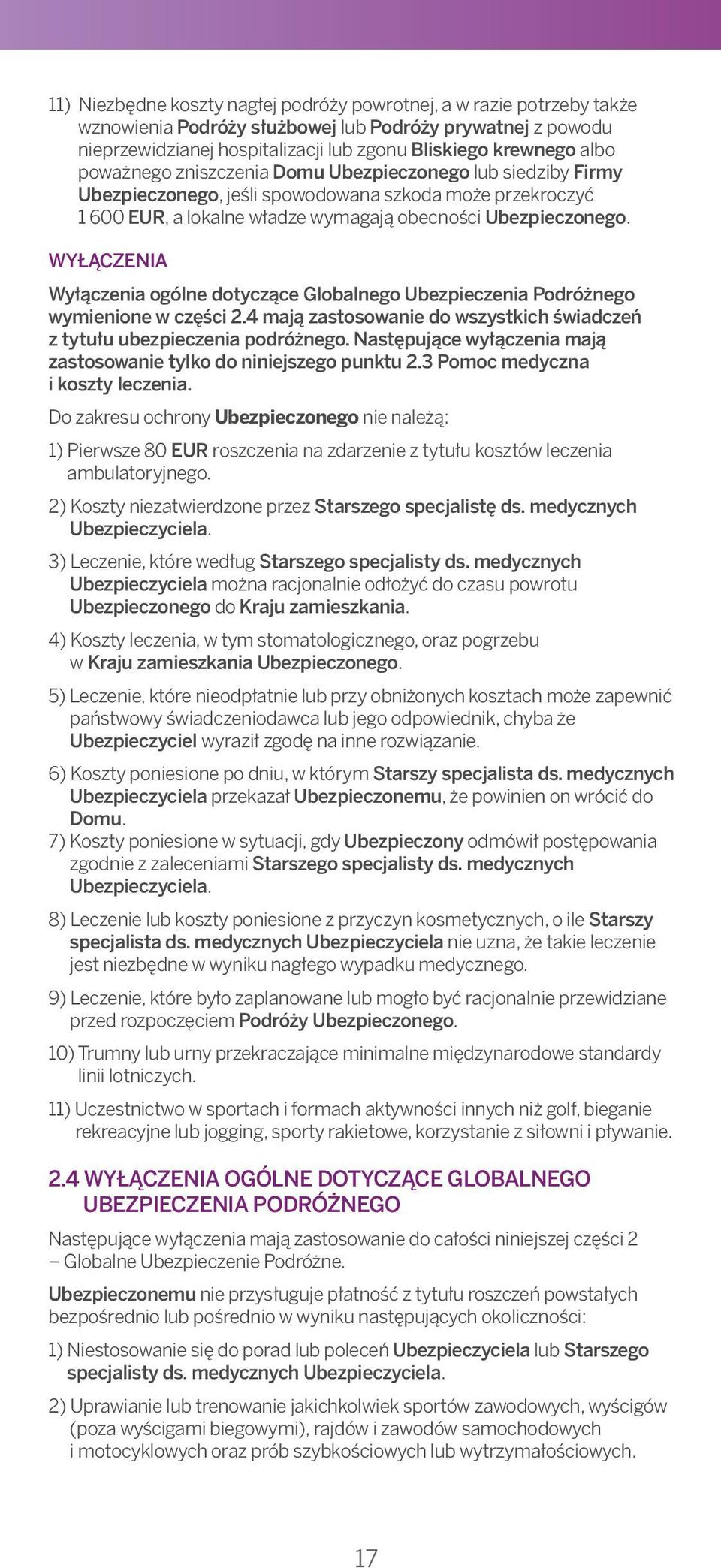 siedziby Firmy (a) have attended a hospital as an in-patient during the last 12 months; Ubezpieczonego, jeśli spowodowana szkoda może przekroczyć 1 (b) 600 are EUR, awaiting a lokalne test results