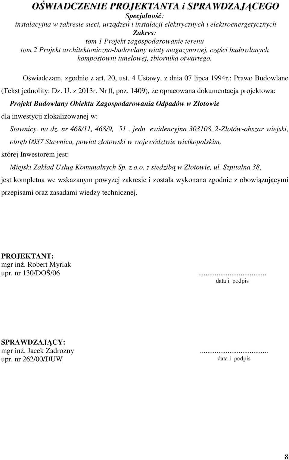 : Prawo Budowlane (Tekst jednolity: Dz. U. z 2013r. Nr 0, poz.