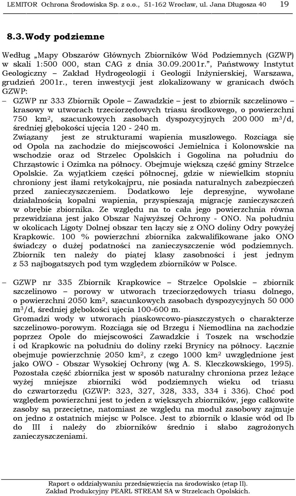 , Państwowy Instytut Geologiczny Zakład Hydrogeologii i Geologii InŜynierskiej, Warszawa, grudzień 2001r.