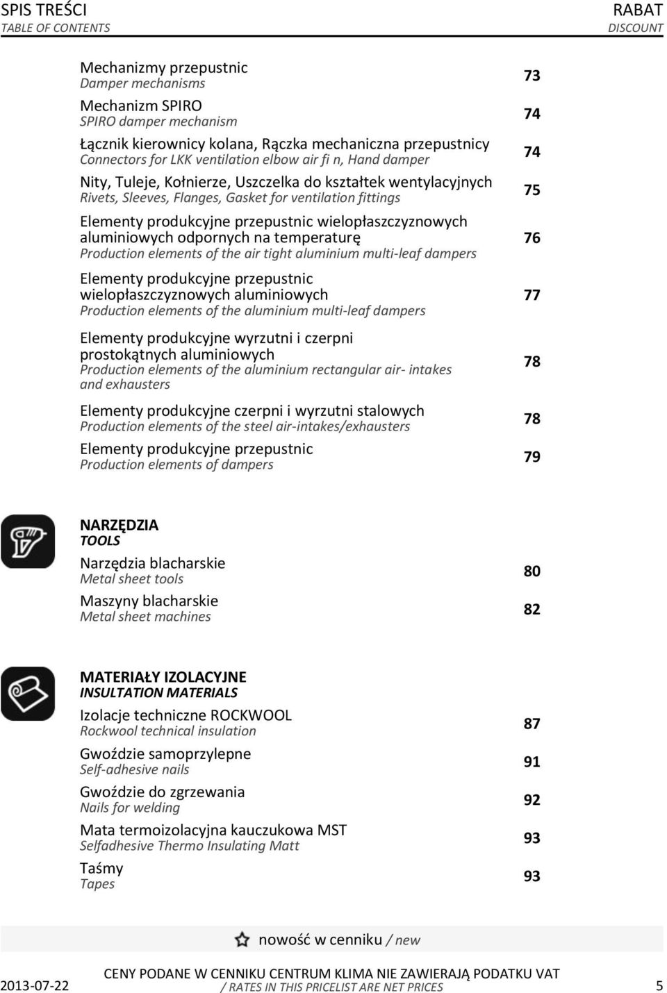 wielopłaszczyznowych aluminiowych odpornych na temperaturę Production elements of the air tight aluminium multi-leaf dampers Elementy produkcyjne przepustnic wielopłaszczyznowych aluminiowych