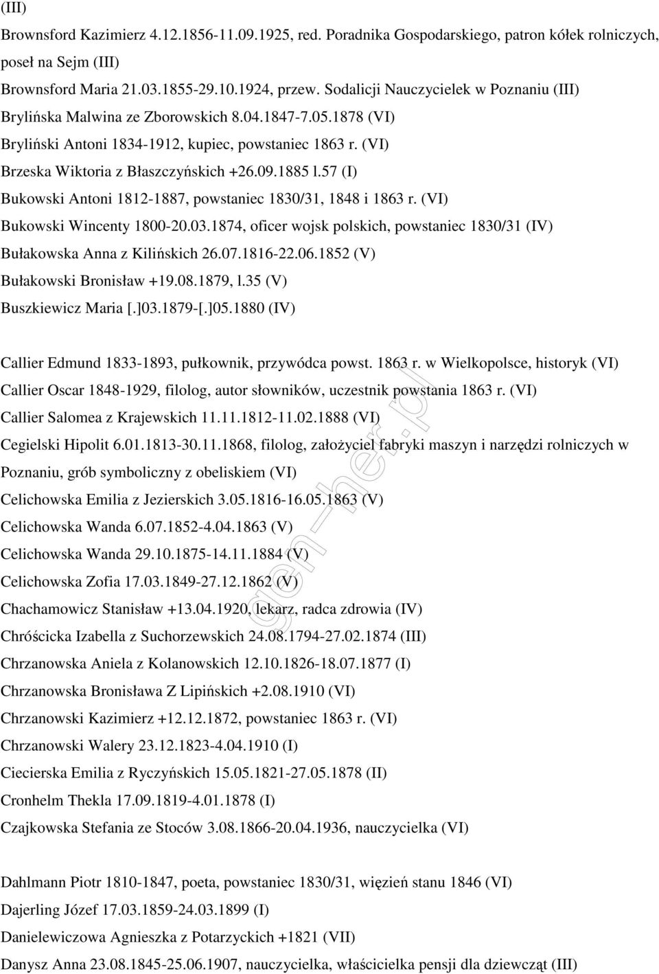 1885 l.57 (I) Bukowski Antoni 1812-1887, powstaniec 1830/31, 1848 i 1863 r. (VI) Bukowski Wincenty 1800-20.03.1874, oficer wojsk polskich, powstaniec 1830/31 (IV) Bułakowska Anna z Kilińskich 26.07.