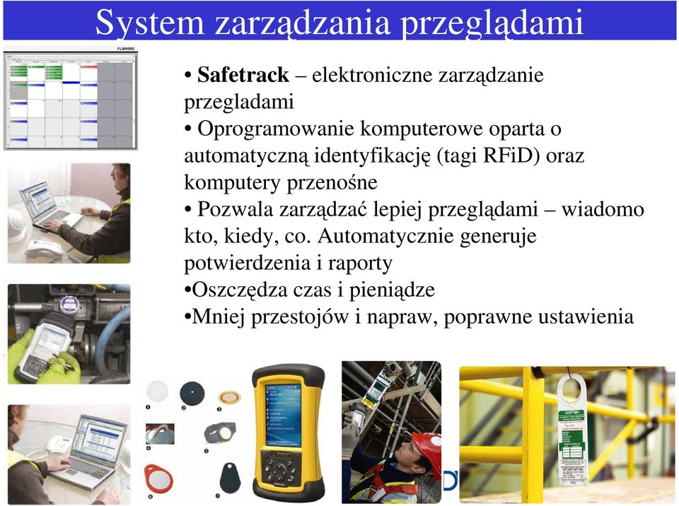 przenośne Pozwala zarządzać lepiej przeglądami wiadomo kto, kiedy, co.