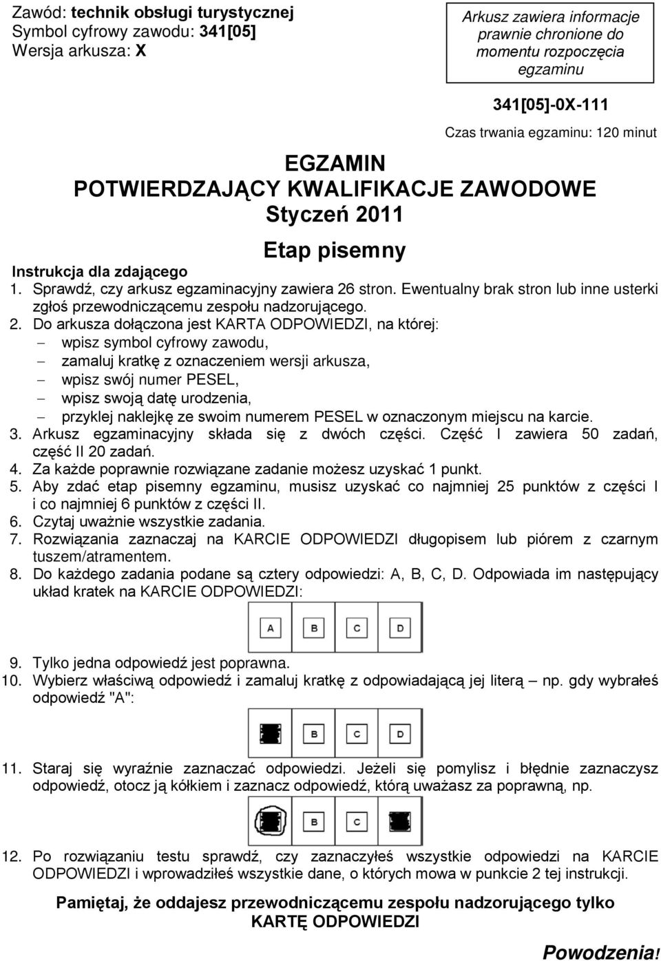 Ewentualny brak stron lub inne usterki zgłoś przewodniczącemu zespołu nadzorującego. 2.