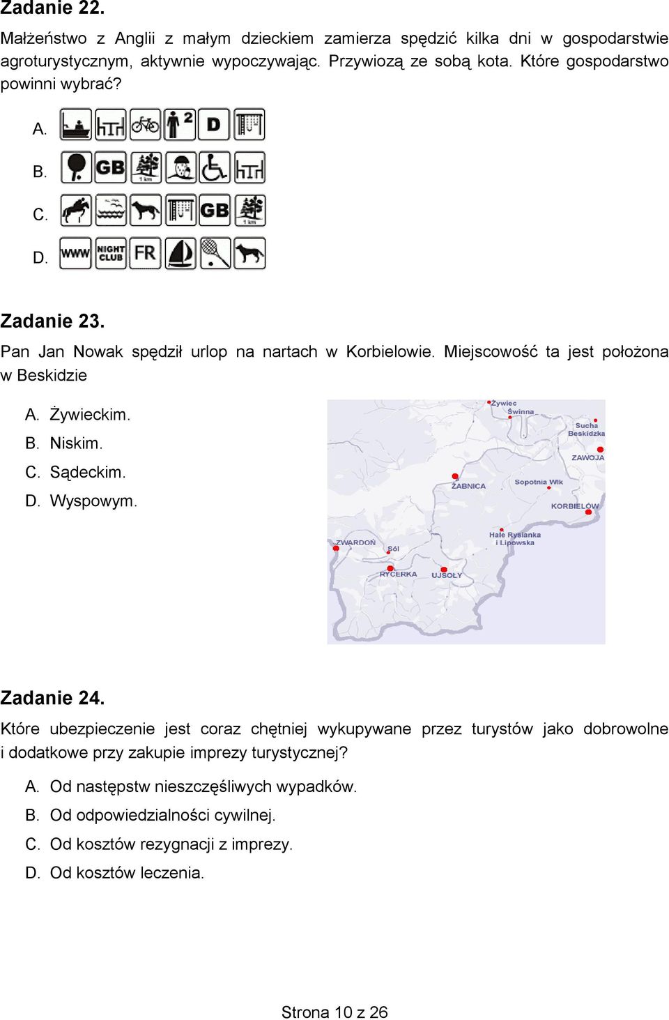 Żywieckim. B. Niskim. C. Sądeckim. D. Wyspowym. Zadanie 24.