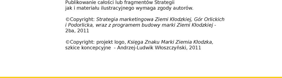 Copyright: Strategia marketingowa Ziemi Kłodzkiej, Gór Orlickich i Podorlicka, wraz z