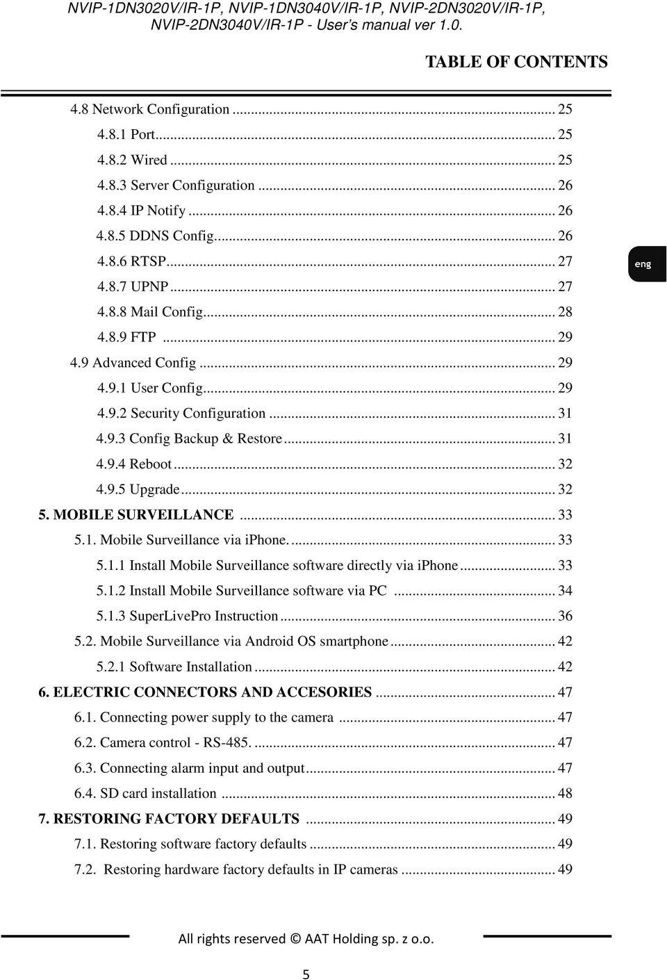 .. 31 4.9.4 Reboot... 32 4.9.5 Upgrade... 32 5. MOBILE SURVEILLANCE... 33 5.1. Mobile Surveillance via iphone.... 33 5.1.1 Install Mobile Surveillance software directly via iphone... 33 5.1.2 Install Mobile Surveillance software via PC.