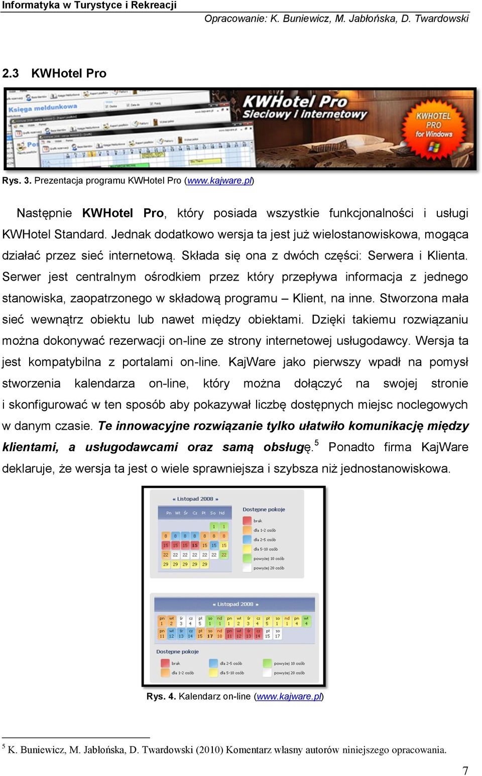 Serwer jest centralnym ośrodkiem przez który przepływa informacja z jednego stanowiska, zaopatrzonego w składową programu Klient, na inne.