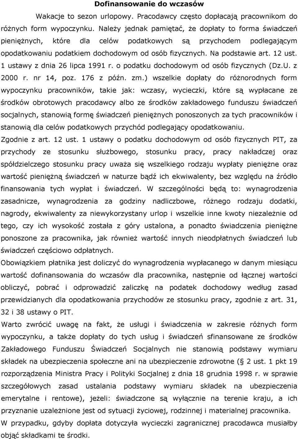 12 ust. 1 ustawy z dnia 26 lipca 1991 r. o podatku dochodowym od osób fizycznych (Dz.U. z 2000 r. nr 14, poz. 176 z późn. zm.