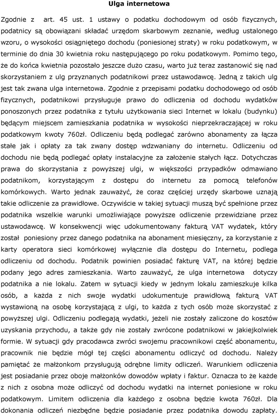 podatkowym, w terminie do dnia 30 kwietnia roku następującego po roku podatkowym.