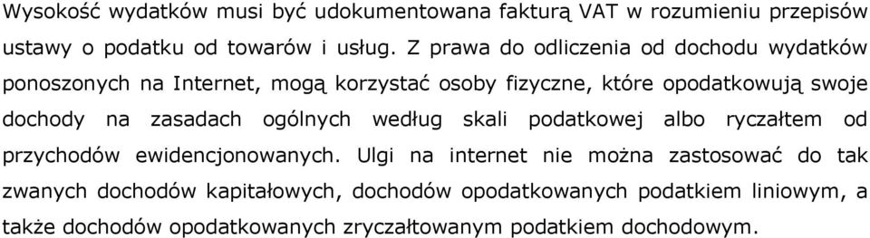 na zasadach ogólnych według skali podatkowej albo ryczałtem od przychodów ewidencjonowanych.