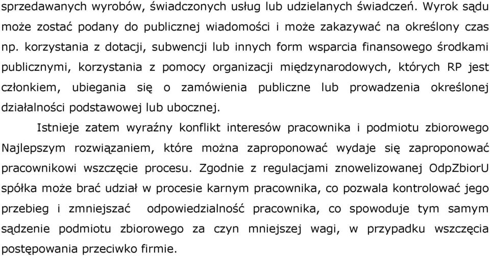 publiczne lub prowadzenia określonej działalności podstawowej lub ubocznej.