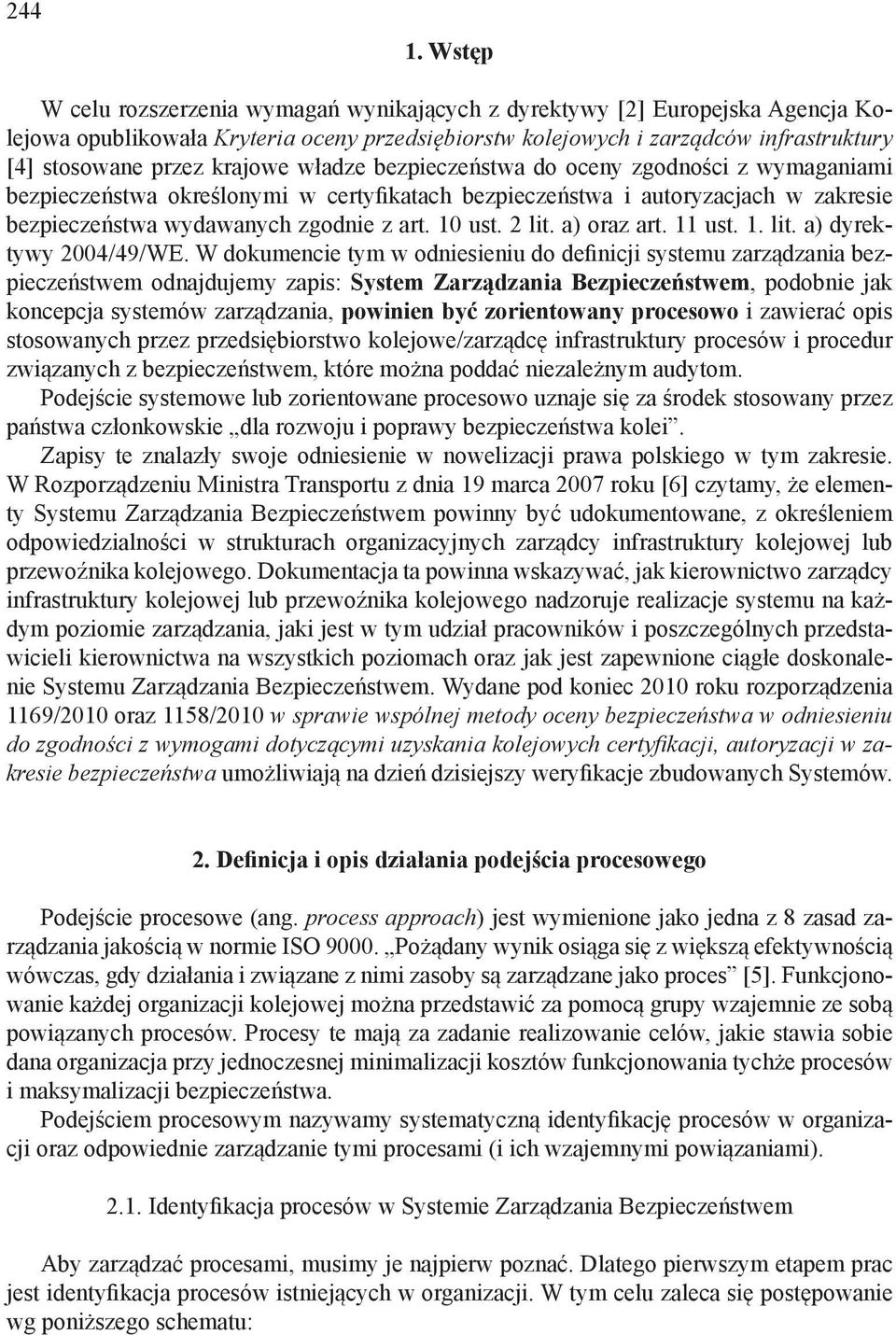 krajowe władze bezpieczeństwa do oceny zgodności z wymaganiami bezpieczeństwa określonymi w certyfikatach bezpieczeństwa i autoryzacjach w zakresie bezpieczeństwa wydawanych zgodnie z art. 10 ust.