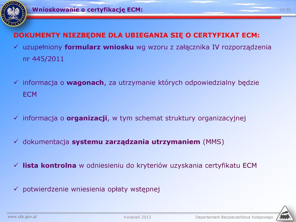 organizacji, w tym schemat struktury organizacyjnej dokumentacja systemu zarządzania utrzymaniem (MMS) lista kontrolna w odniesieniu