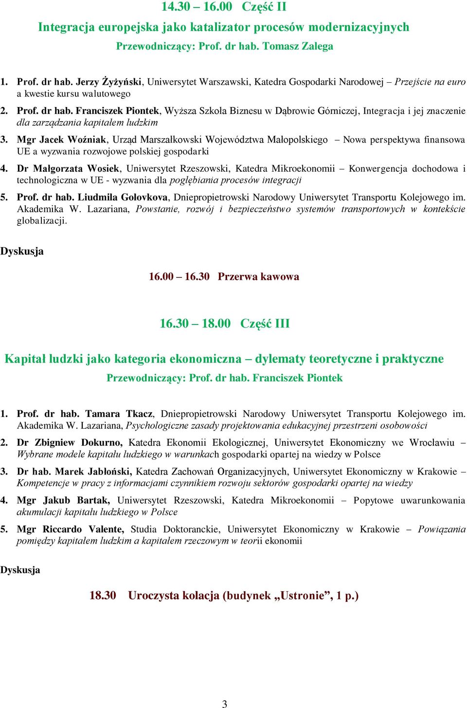 Mgr Jacek Woźniak, Urząd Marszałkowski Województwa Małopolskiego Nowa perspektywa finansowa UE a wyzwania rozwojowe polskiej gospodarki 4.