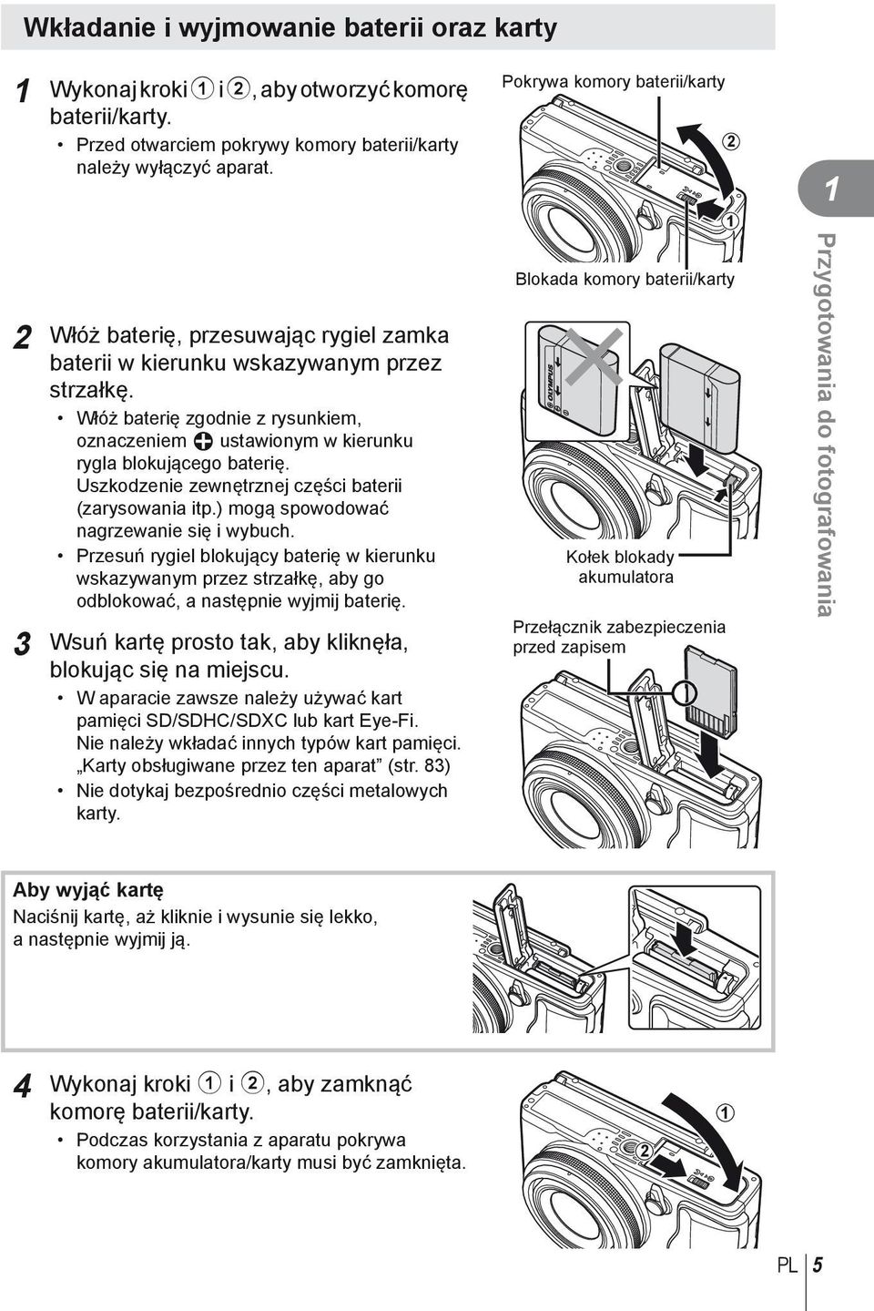 Uszkodzenie zewnętrznej części baterii (zarysowania itp.) mogą spowodować nagrzewanie się i wybuch.