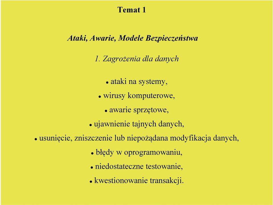 sprzętowe, ujawnienie tajnych danych, usunięcie, zniszczenie lub