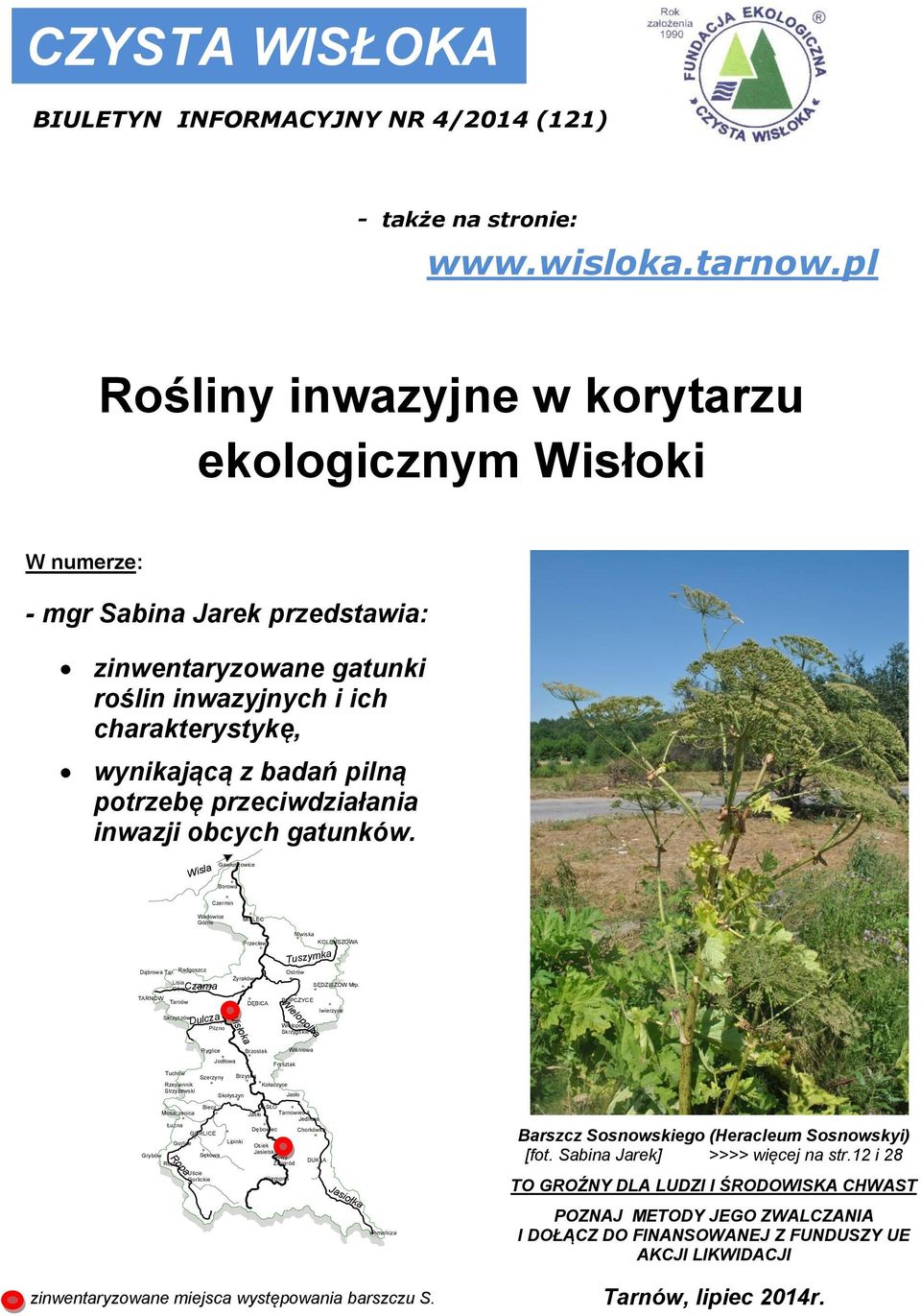 przeciwdziałania inwazji obcych gatunków. Wisla Gawłuszowice Borowa Czermin Wadowice Górne MIELEC Dąbrowa Tar.