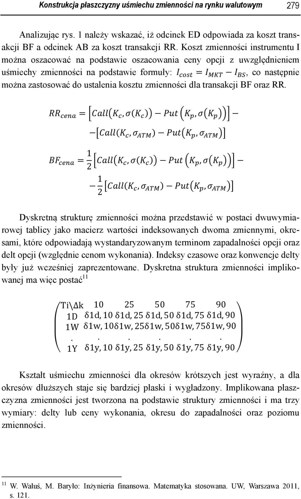 zmienności dla transakcji BF oraz RR.