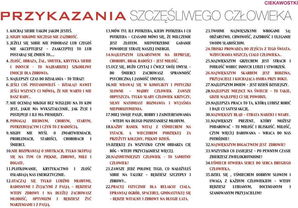 ZŁOŚĆ, OBRAZA, ŻAL, SMUTEK, KRYTYKA SIEBIE I INNYCH TO NAJBARDZIEJ SZKODLIWE EMOCJE DLA ZDROWIA. 5. NAJLEPSZY CZAS DO DZIAŁANIA - TO TERAZ! 6. JEŚLI COŚ POSTANOWIŁEŚ - DZIAŁAJ!